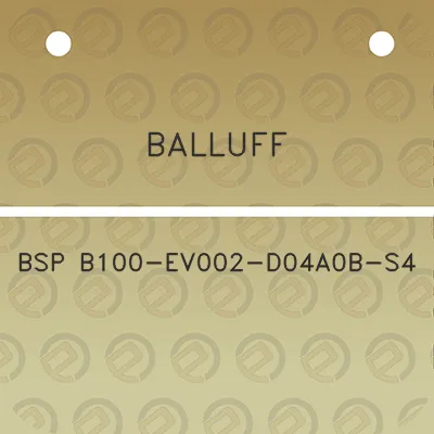 balluff-bsp-b100-ev002-d04a0b-s4