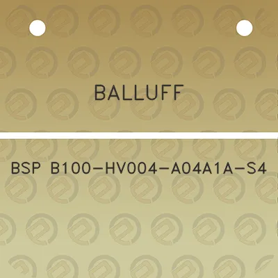 balluff-bsp-b100-hv004-a04a1a-s4