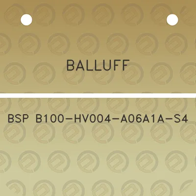 balluff-bsp-b100-hv004-a06a1a-s4