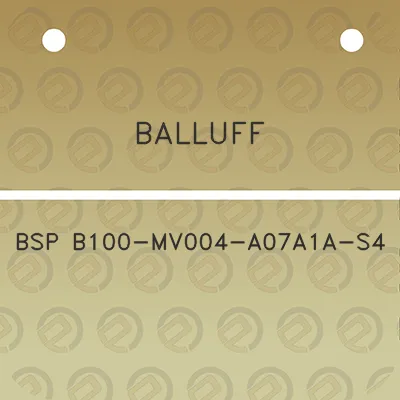 balluff-bsp-b100-mv004-a07a1a-s4