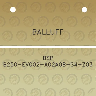 balluff-bsp-b250-ev002-a02a0b-s4-z03