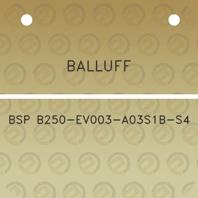 balluff-bsp-b250-ev003-a03s1b-s4