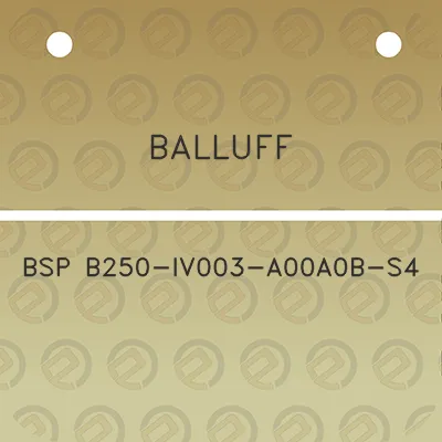 balluff-bsp-b250-iv003-a00a0b-s4