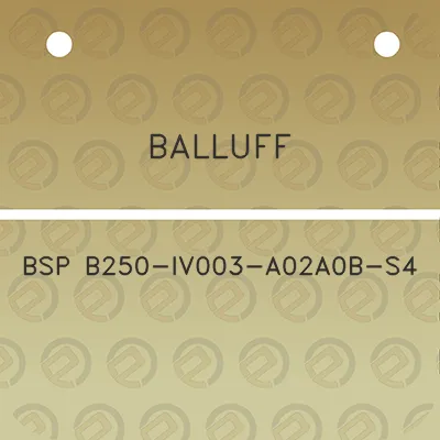 balluff-bsp-b250-iv003-a02a0b-s4