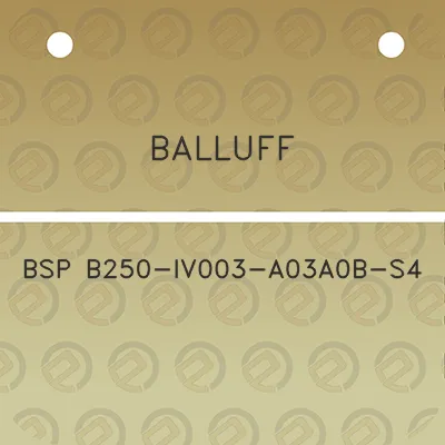 balluff-bsp-b250-iv003-a03a0b-s4