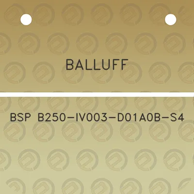 balluff-bsp-b250-iv003-d01a0b-s4