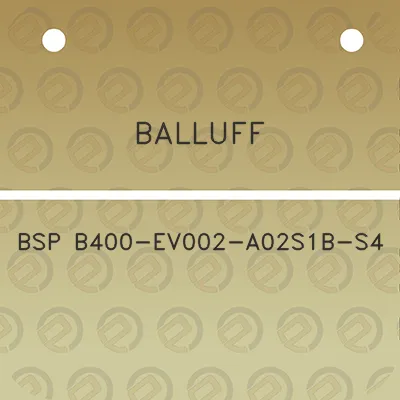 balluff-bsp-b400-ev002-a02s1b-s4