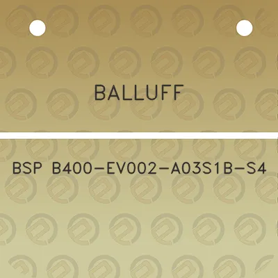 balluff-bsp-b400-ev002-a03s1b-s4