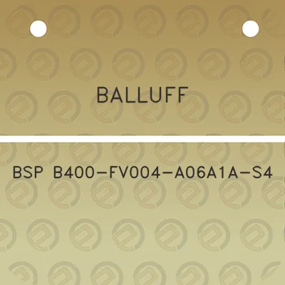 balluff-bsp-b400-fv004-a06a1a-s4