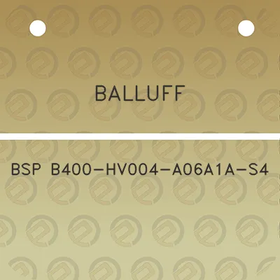 balluff-bsp-b400-hv004-a06a1a-s4