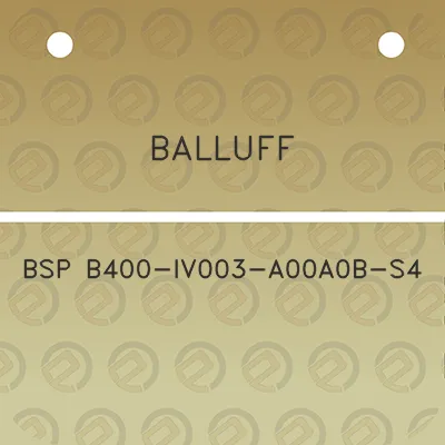 balluff-bsp-b400-iv003-a00a0b-s4