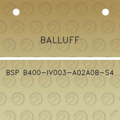 balluff-bsp-b400-iv003-a02a0b-s4