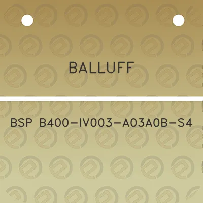 balluff-bsp-b400-iv003-a03a0b-s4