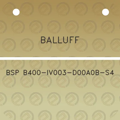 balluff-bsp-b400-iv003-d00a0b-s4