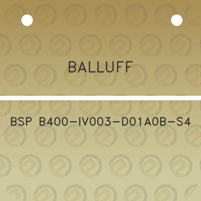 balluff-bsp-b400-iv003-d01a0b-s4