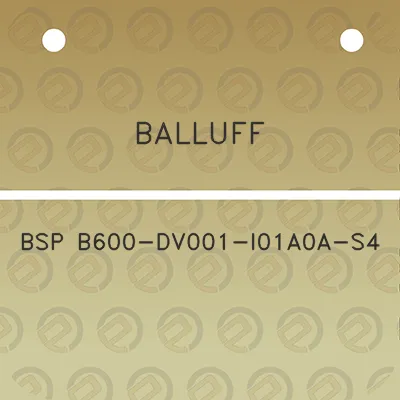 balluff-bsp-b600-dv001-i01a0a-s4