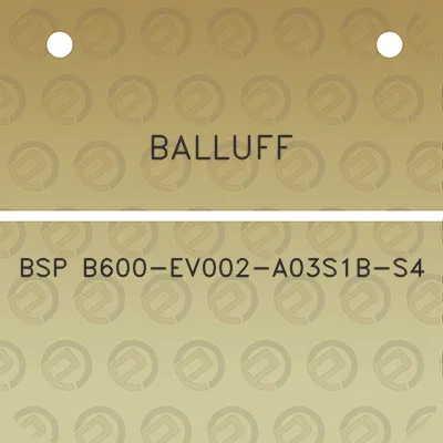 balluff-bsp-b600-ev002-a03s1b-s4