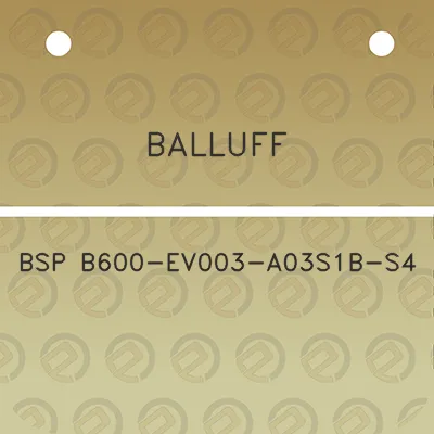 balluff-bsp-b600-ev003-a03s1b-s4