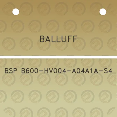 balluff-bsp-b600-hv004-a04a1a-s4