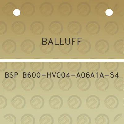 balluff-bsp-b600-hv004-a06a1a-s4