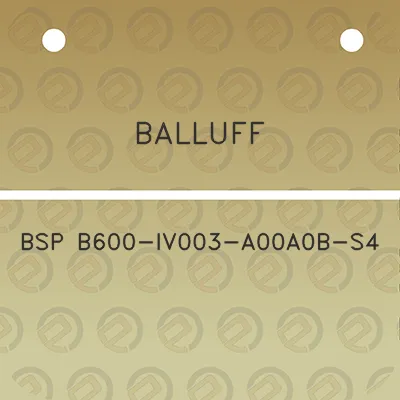 balluff-bsp-b600-iv003-a00a0b-s4