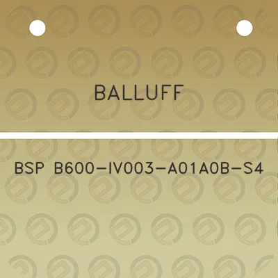 balluff-bsp-b600-iv003-a01a0b-s4