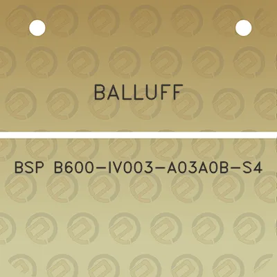 balluff-bsp-b600-iv003-a03a0b-s4