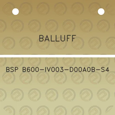 balluff-bsp-b600-iv003-d00a0b-s4