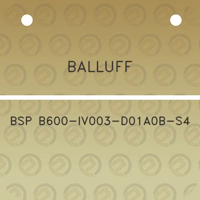 balluff-bsp-b600-iv003-d01a0b-s4