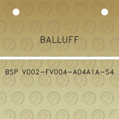 balluff-bsp-v002-fv004-a04a1a-s4