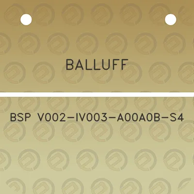 balluff-bsp-v002-iv003-a00a0b-s4