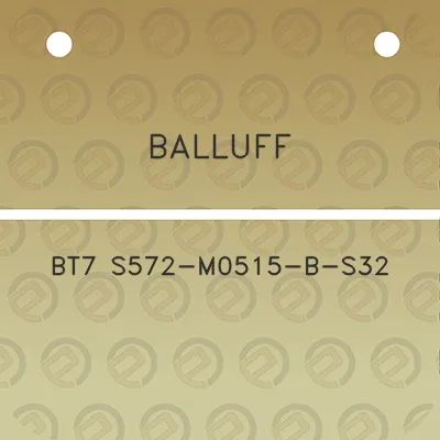 balluff-bt7-s572-m0515-b-s32