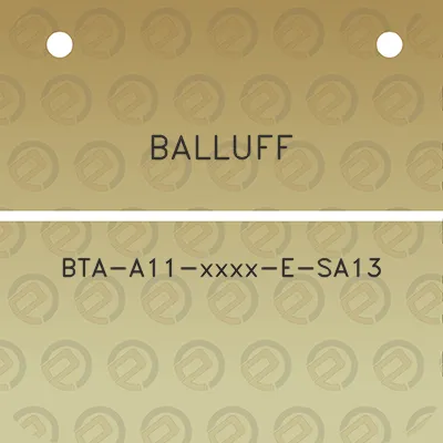 balluff-bta-a11-xxxx-e-sa13