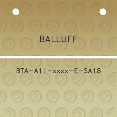 balluff-bta-a11-xxxx-e-sa18