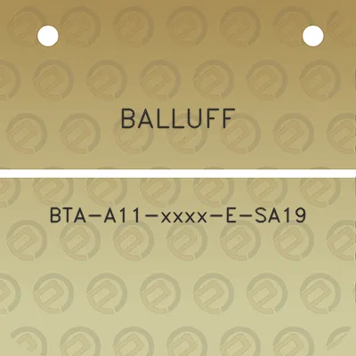 balluff-bta-a11-xxxx-e-sa19