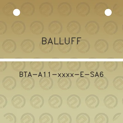 balluff-bta-a11-xxxx-e-sa6