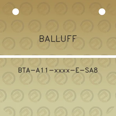 balluff-bta-a11-xxxx-e-sa8