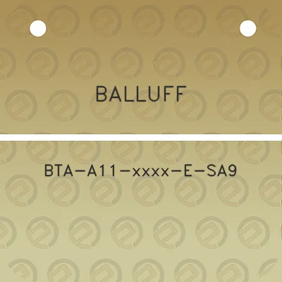 balluff-bta-a11-xxxx-e-sa9