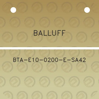 balluff-bta-e10-0200-e-sa42