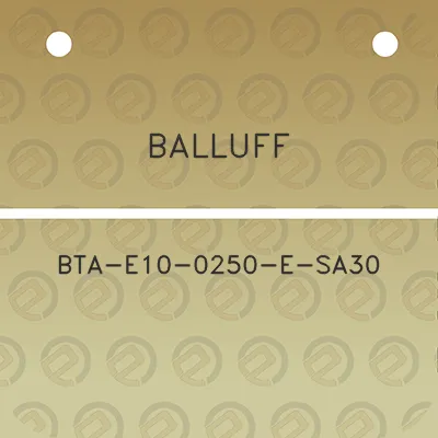 balluff-bta-e10-0250-e-sa30