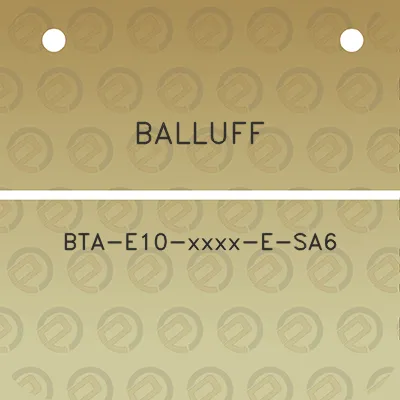 balluff-bta-e10-xxxx-e-sa6