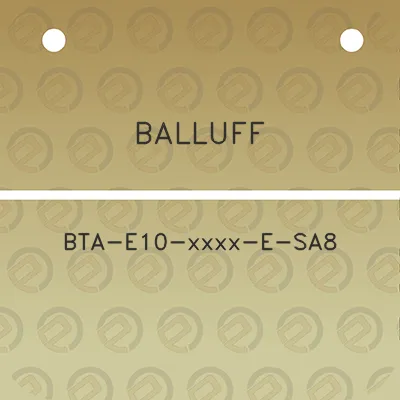 balluff-bta-e10-xxxx-e-sa8