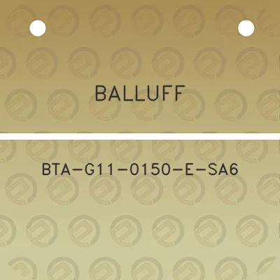 balluff-bta-g11-0150-e-sa6