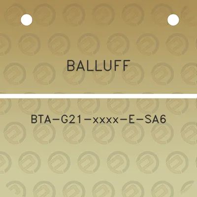 balluff-bta-g21-xxxx-e-sa6