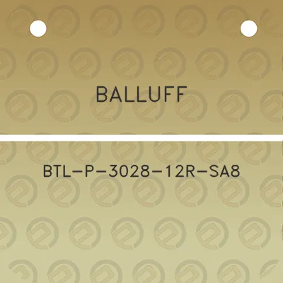 balluff-btl-p-3028-12r-sa8