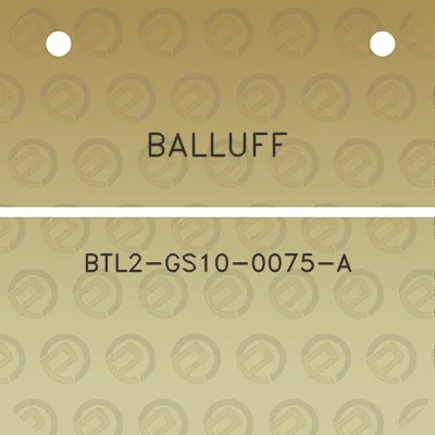 balluff-btl2-gs10-0075-a