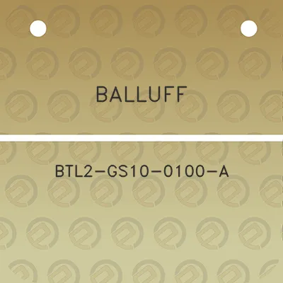 balluff-btl2-gs10-0100-a