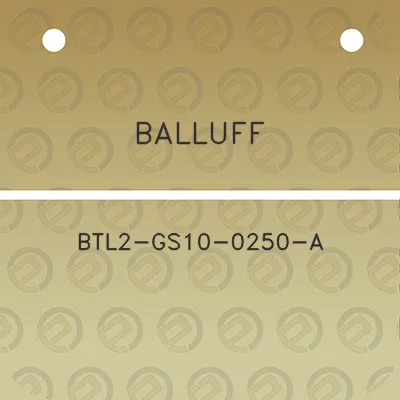 balluff-btl2-gs10-0250-a