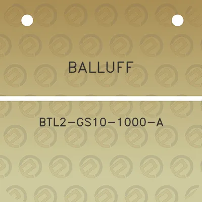 balluff-btl2-gs10-1000-a