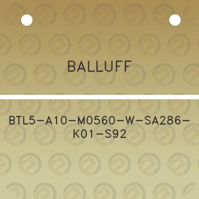 balluff-btl5-a10-m0560-w-sa286-k01-s92